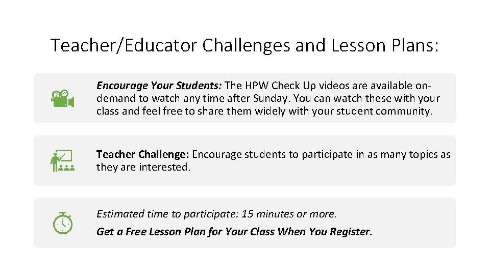 Teacher/Educator Challenges and Lesson Plans: Encourage Your Students: The HPW Check Up videos are