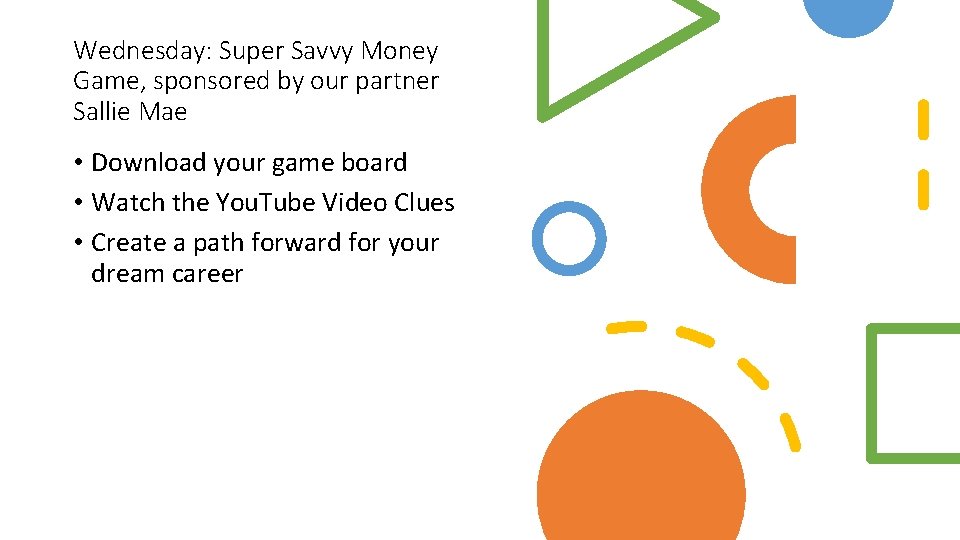 Wednesday: Super Savvy Money Game, sponsored by our partner Sallie Mae • Download your