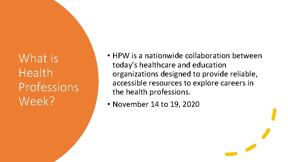 What is Health Professions Week? • HPW is a nationwide collaboration between today’s healthcare