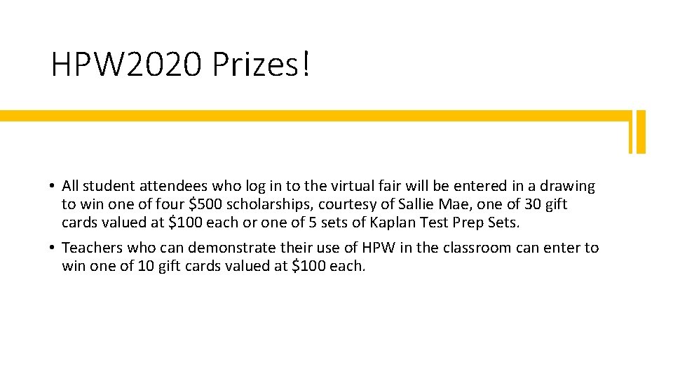 HPW 2020 Prizes! • All student attendees who log in to the virtual fair