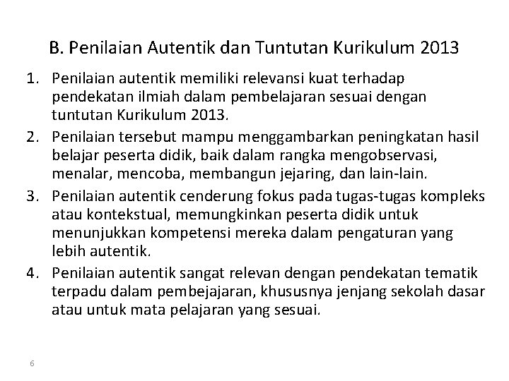 B. Penilaian Autentik dan Tuntutan Kurikulum 2013 1. Penilaian autentik memiliki relevansi kuat terhadap