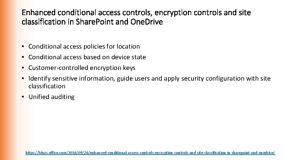 Enhanced conditional access controls, encryption controls and site classification in Share. Point and One.