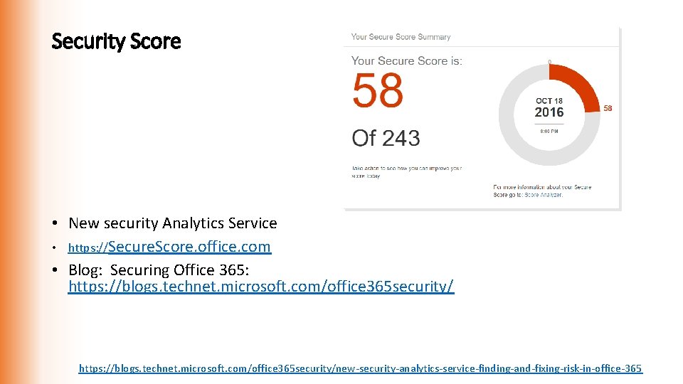 Security Score • New security Analytics Service • https: //Secure. Score. office. com •