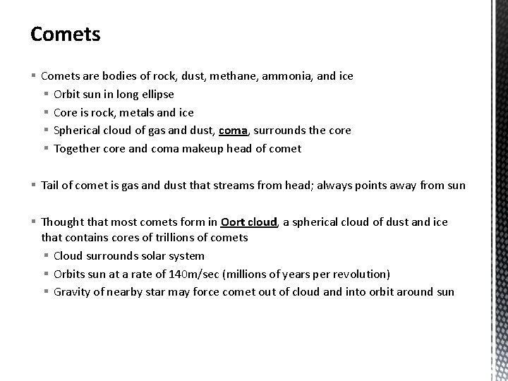 Comets § Comets are bodies of rock, dust, methane, ammonia, and ice § Orbit