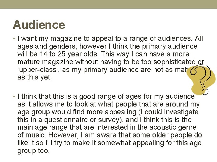 Audience • I want my magazine to appeal to a range of audiences. All