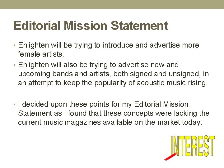 Editorial Mission Statement • Enlighten will be trying to introduce and advertise more female