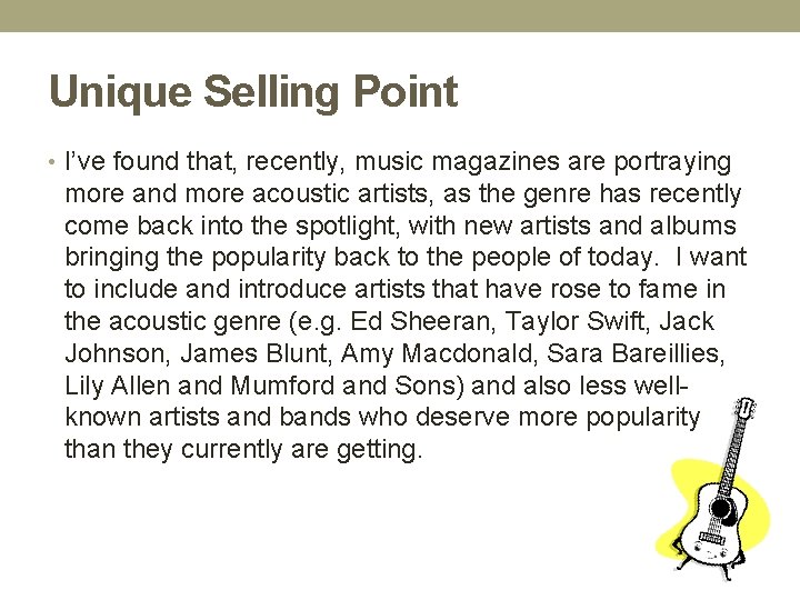 Unique Selling Point • I’ve found that, recently, music magazines are portraying more and