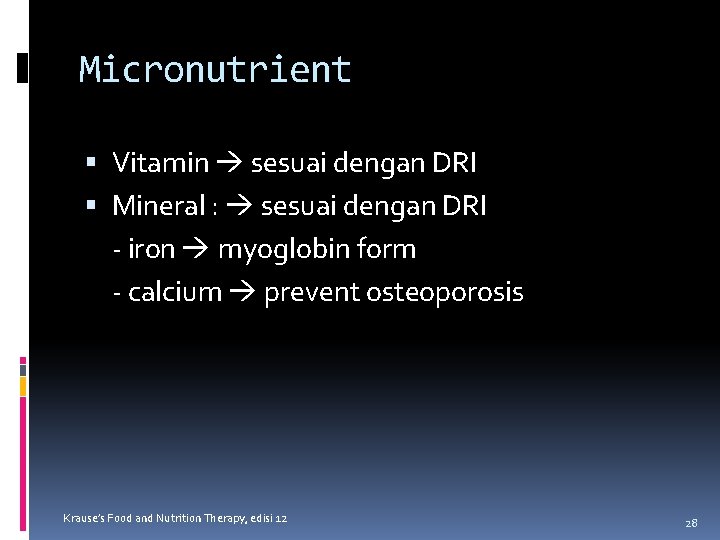 Micronutrient Vitamin sesuai dengan DRI Mineral : sesuai dengan DRI - iron myoglobin form