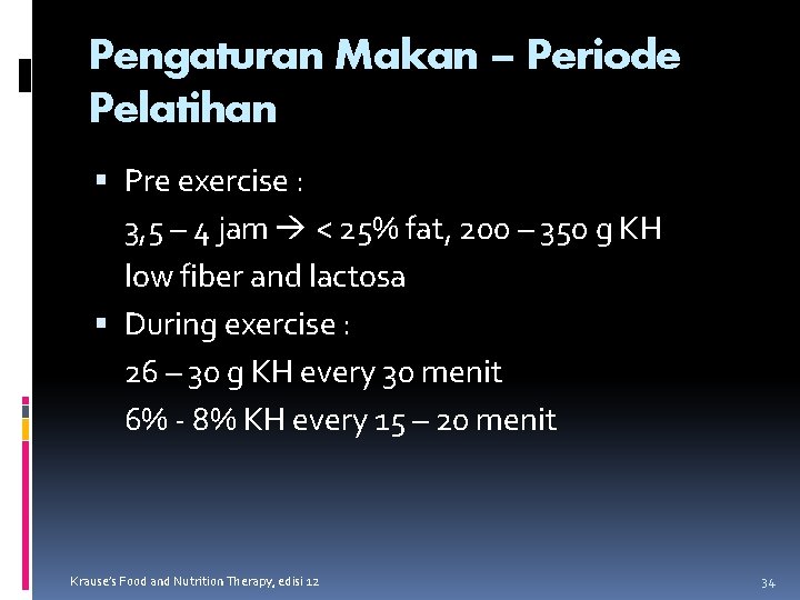 Pengaturan Makan – Periode Pelatihan Pre exercise : 3, 5 – 4 jam <