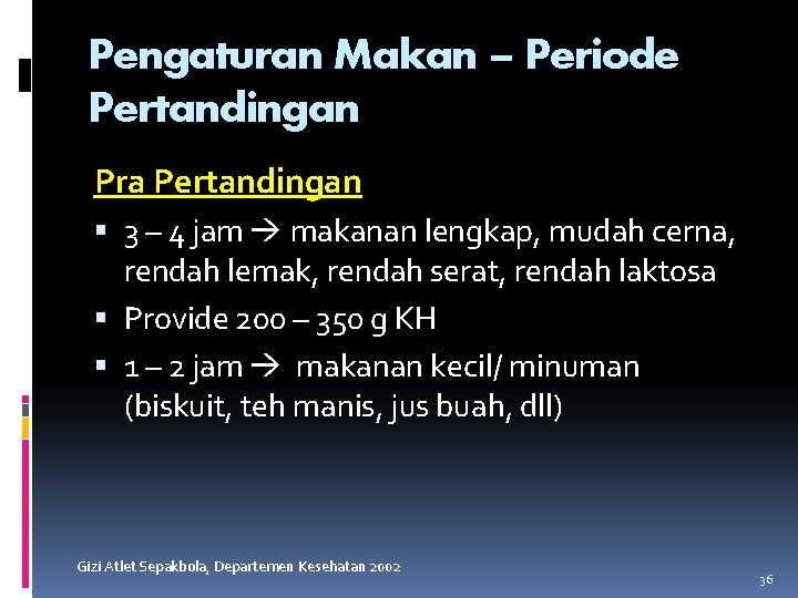 Pengaturan Makan – Periode Pertandingan Pra Pertandingan 3 – 4 jam makanan lengkap, mudah