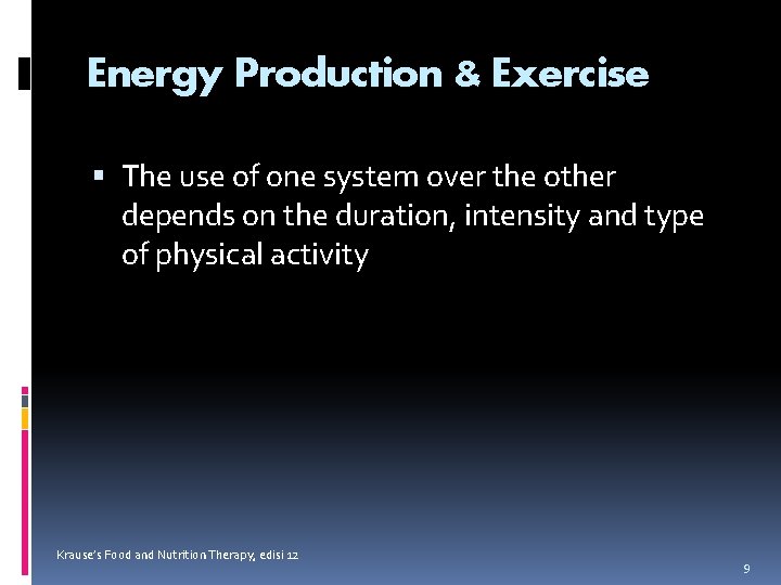Energy Production & Exercise The use of one system over the other depends on