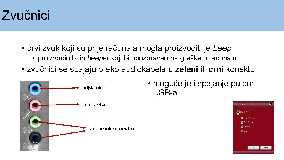 Zvučnici • prvi zvuk koji su prije računala mogla proizvoditi je beep • proizvodio