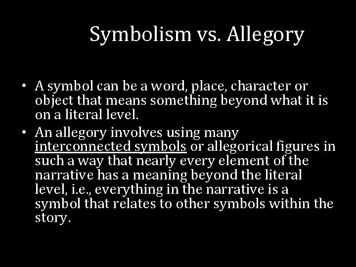 Symbolism vs. Allegory • A symbol can be a word, place, character or object