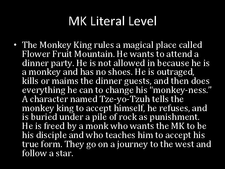 MK Literal Level • The Monkey King rules a magical place called Flower Fruit MK Literal Level • The Monkey King rules a magical place called Flower Fruit