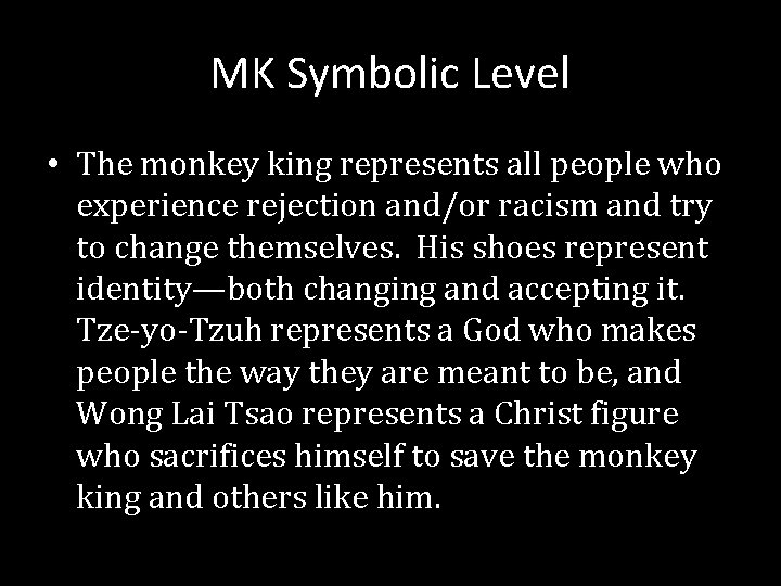 MK Symbolic Level • The monkey king represents all people who experience rejection and/or MK Symbolic Level • The monkey king represents all people who experience rejection and/or