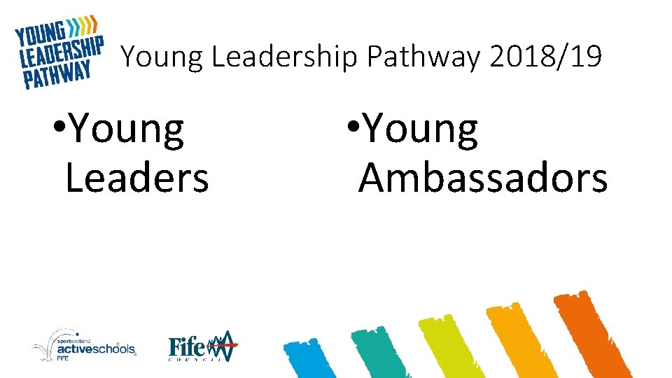 Young Leadership Pathway 2018/19 • Young Leaders • Young Ambassadors 