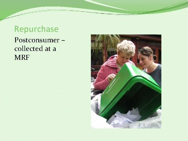 Repurchase Postconsumer – collected at a MRF 