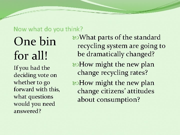 Now what do you think? What parts of the standard recycling system are going