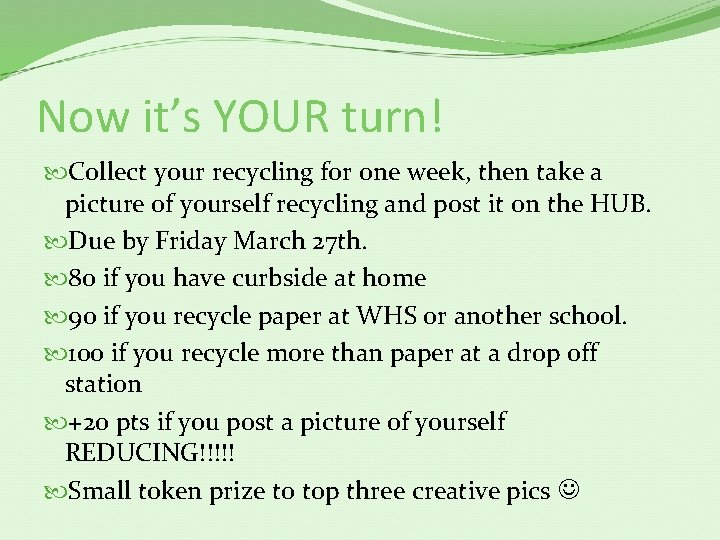 Now it’s YOUR turn! Collect your recycling for one week, then take a picture