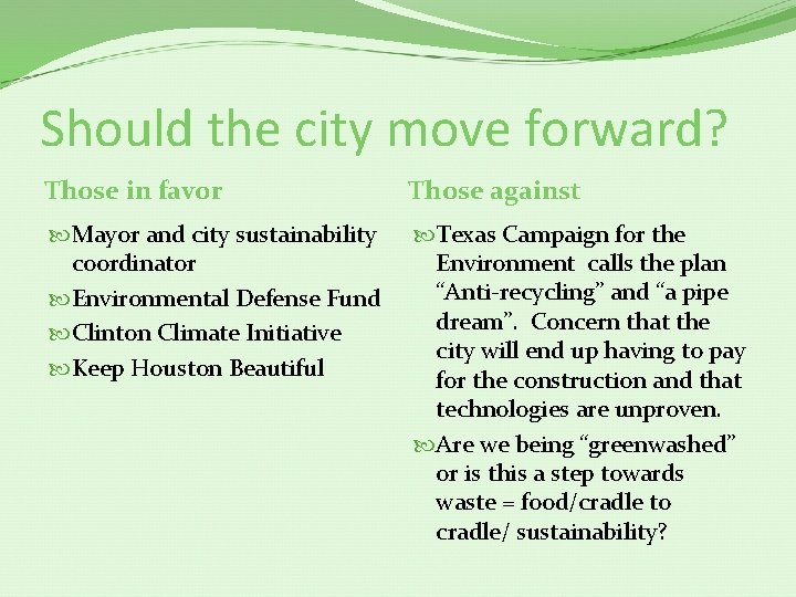 Should the city move forward? Those in favor Those against Mayor and city sustainability