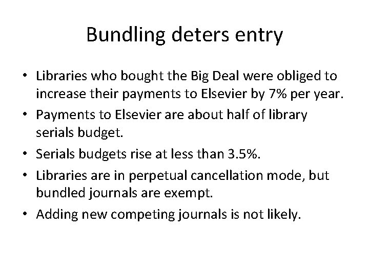 Bundling deters entry • Libraries who bought the Big Deal were obliged to increase