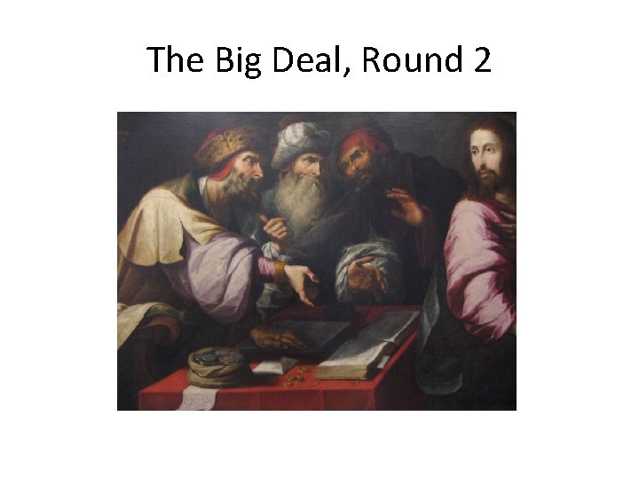 The Big Deal, Round 2 