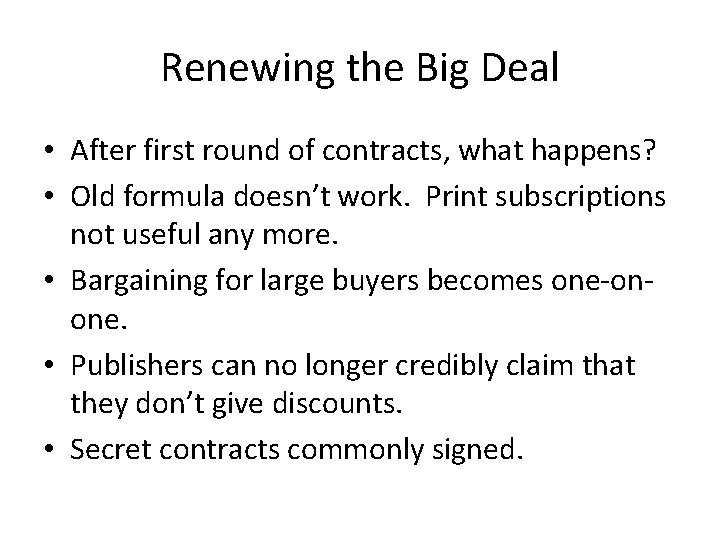 Renewing the Big Deal • After first round of contracts, what happens? • Old