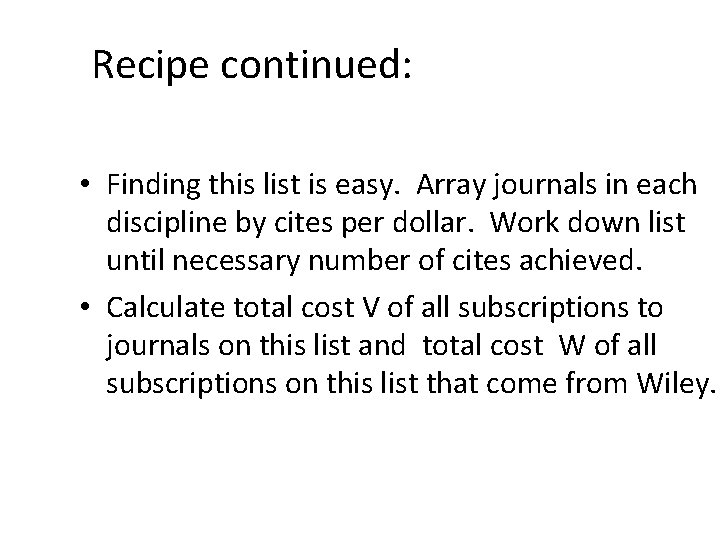 Recipe continued: • Finding this list is easy. Array journals in each discipline by