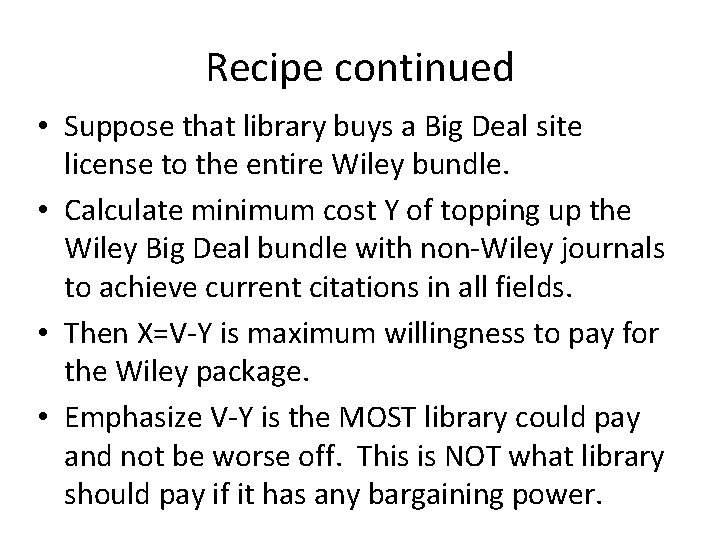 Recipe continued • Suppose that library buys a Big Deal site license to the