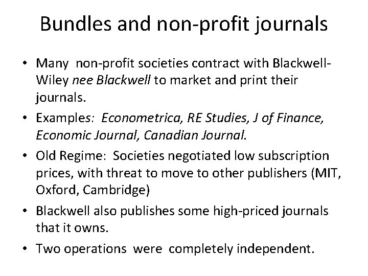 Bundles and non-profit journals • Many non-profit societies contract with Blackwell. Wiley nee Blackwell