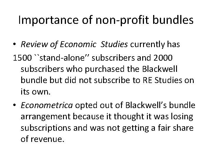 Importance of non-profit bundles • Review of Economic Studies currently has 1500 ``stand-alone’’ subscribers