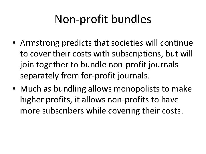Non-profit bundles • Armstrong predicts that societies will continue to cover their costs with