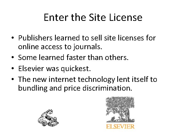 Enter the Site License • Publishers learned to sell site licenses for online access