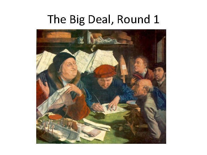 The Big Deal, Round 1 