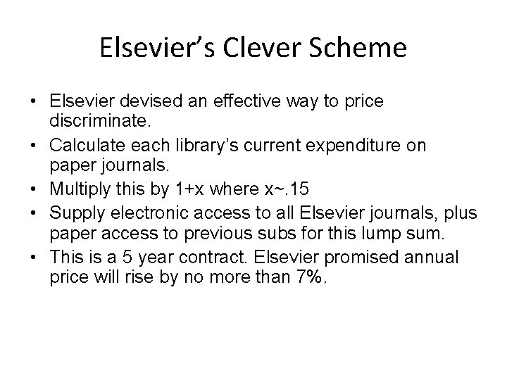 Elsevier’s Clever Scheme • Elsevier devised an effective way to price discriminate. • Calculate