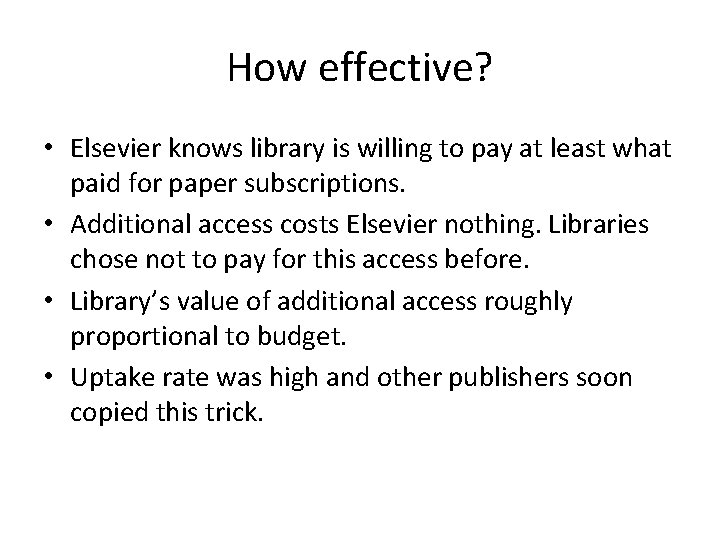 How effective? • Elsevier knows library is willing to pay at least what paid