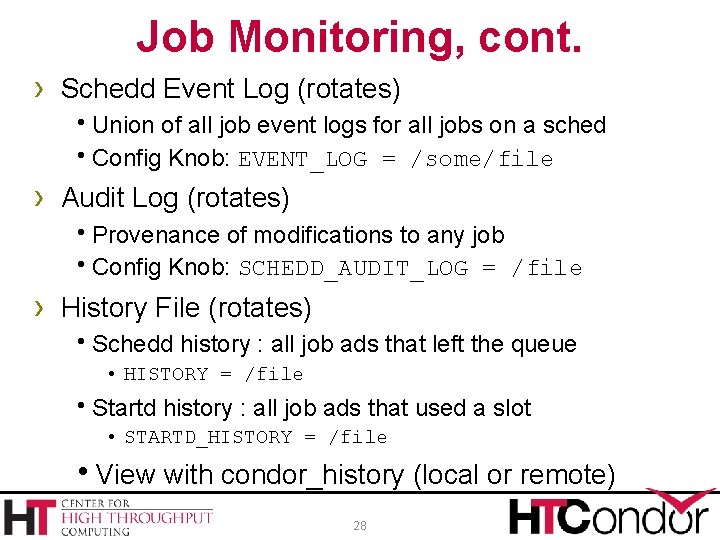 Job Monitoring, cont. › Schedd Event Log (rotates) h. Union of all job event