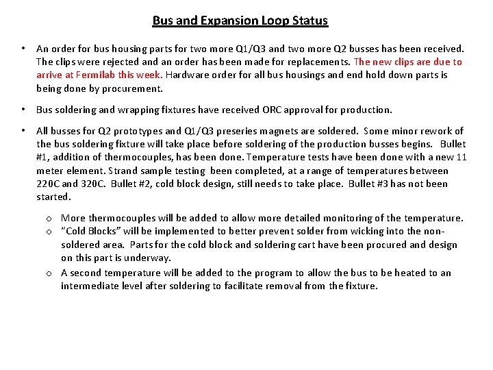 Bus and Expansion Loop Status • An order for bus housing parts for two