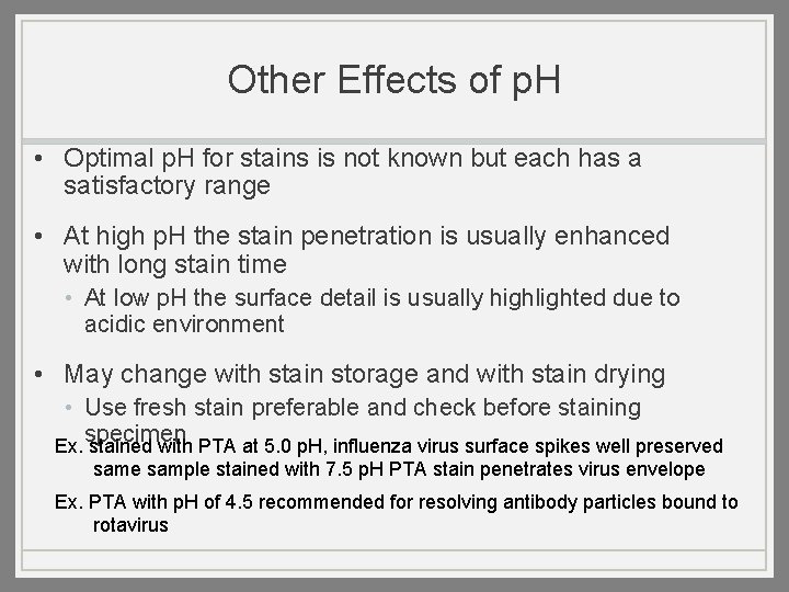 Other Effects of p. H • Optimal p. H for stains is not known