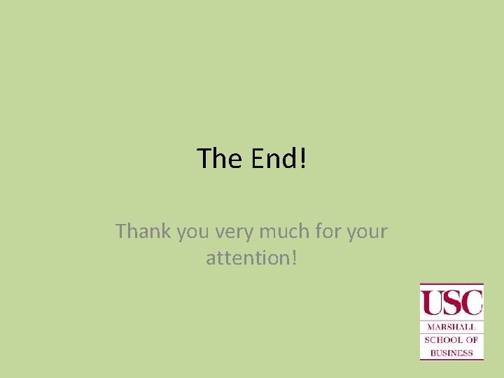 The End! Thank you very much for your attention! 