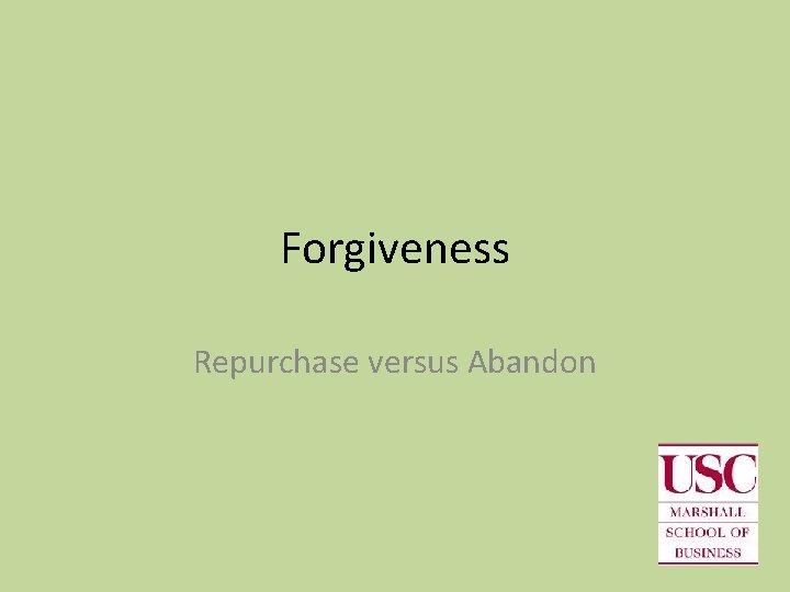 Forgiveness Repurchase versus Abandon 