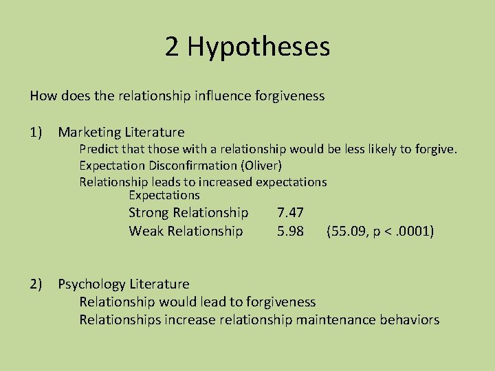 2 Hypotheses How does the relationship influence forgiveness 1) Marketing Literature Predict that those