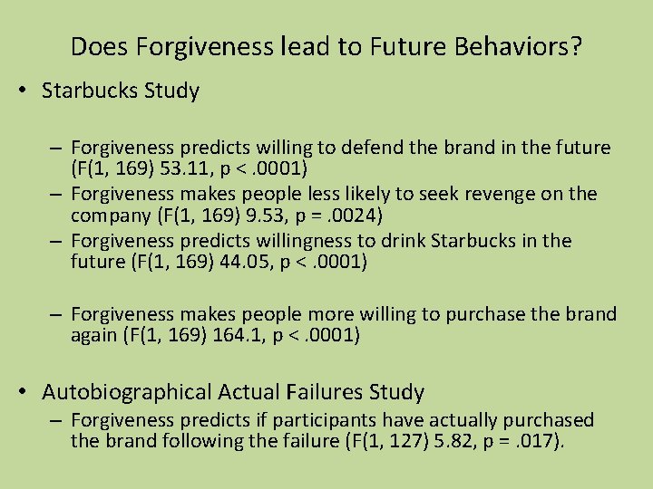 Does Forgiveness lead to Future Behaviors? • Starbucks Study – Forgiveness predicts willing to