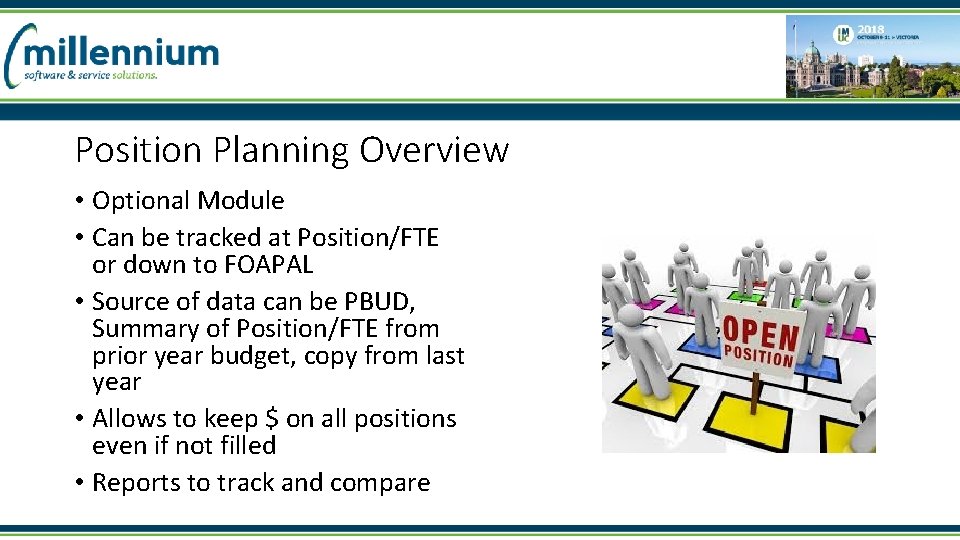 Position Planning Overview • Optional Module • Can be tracked at Position/FTE or down