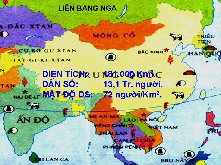 LIÊN BANG NGA - DIỆN TÍCH: - D N SỐ: - MẬT ĐỘ DS: