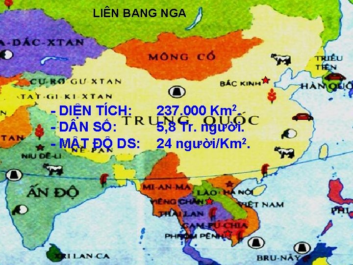 LIÊN BANG NGA - DIỆN TÍCH: - D N SỐ: - MẬT ĐỘ DS: