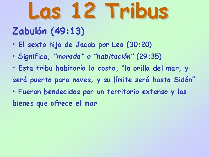 Las 12 Tribus Zabulón (49: 13) • El sexto hijo de Jacob por Lea