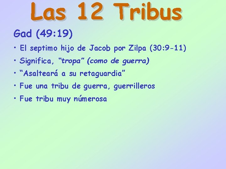 Las 12 Tribus Gad (49: 19) • El septimo hijo de Jacob por Zilpa