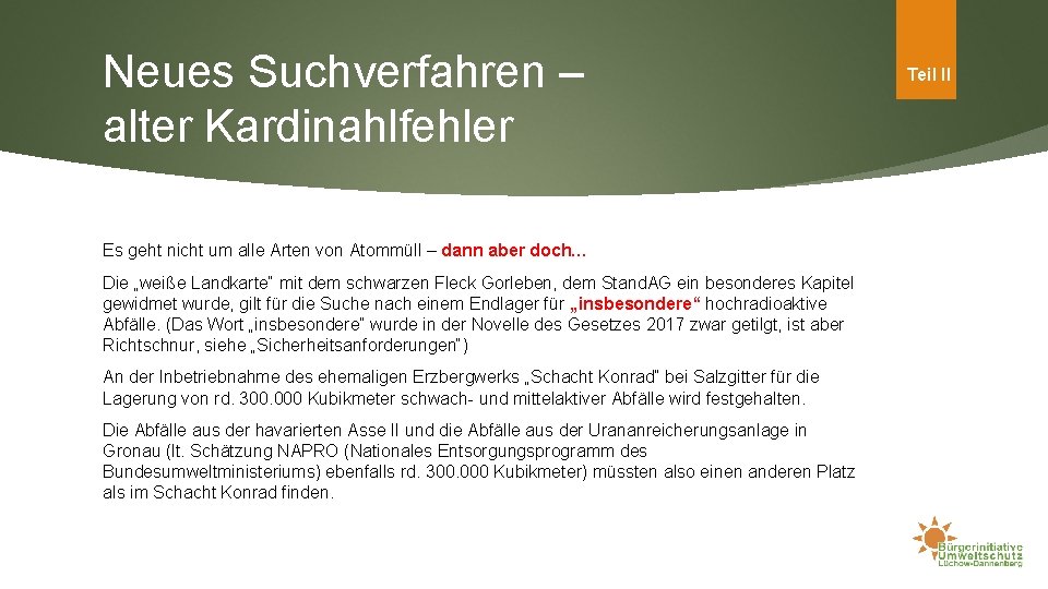 Neues Suchverfahren – alter Kardinahlfehler Es geht nicht um alle Arten von Atommüll –