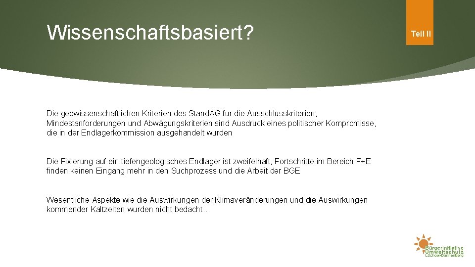 Wissenschaftsbasiert? Die geowissenschaftlichen Kriterien des Stand. AG für die Ausschlusskriterien, Mindestanforderungen und Abwägungskriterien sind